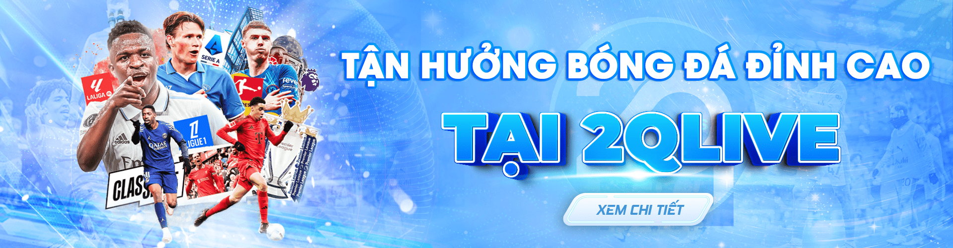 Tận Hưởng Bóng Đá Trực Tiếp Tại 2Q