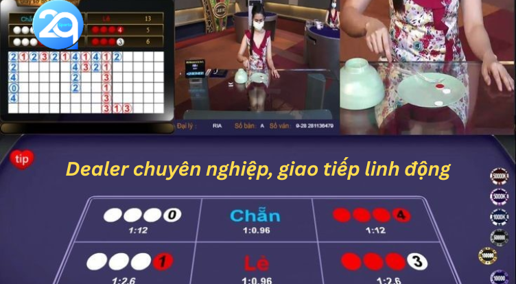 Dealer chuyên nghiệp, giao tiếp linh động