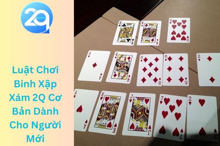 Luật Chơi Binh Xập Xám 2Q Cơ Bản Dành Cho Người Mới
